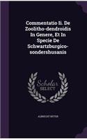 Commentatio II. de Zoolitho-Dendroidis in Genere, Et in Specie de Schwartzburgico-Sondershusanis