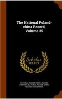 The National Poland-china Record, Volume 35