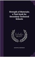 Strength of Materials; a Text-book for Secondary Technical Schools