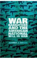 War Narratives and the American National Will in War