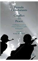 Female Combatants in Conflict and Peace