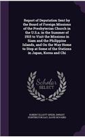 Report of Deputation Sent by the Board of Foreign Missions of the Presbyterian Church in the U.S.a. in the Summer of 1915 to Visit the Missions in Siam and the Philippine Islands, and On the Way Home to Stop at Some of the Stations in Japan, Korea: (English)