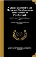 Charge Delivered to the Clergy and Churchwardens of the Diocese of Peterborough