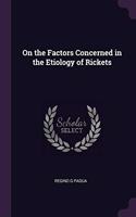 On the Factors Concerned in the Etiology of Rickets