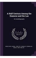 A Half Century Among the Siamese and the Lao