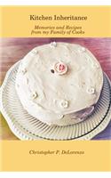 Kitchen Inheritance: Memories and Recipes from my Family of Cooks