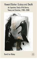Howard Barker: Ecstasy and Death
