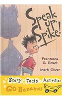 Speak Up Spike!