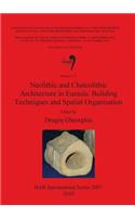 Neolithic and Chalcolithic Architecture in Eurasia