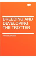 Breeding and Developing the Trotter