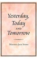 Yesterday, Today and Tomorrow