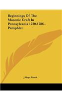 Beginnings Of The Masonic Craft In Pennsylvania 1730-1786 - Pamphlet