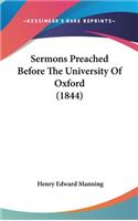 Sermons Preached Before The University Of Oxford (1844)
