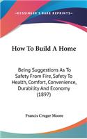 How to Build a Home