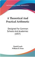 A Theoretical and Practical Arithmetic