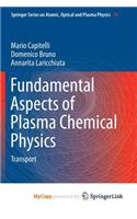 Fundamental Aspects of Plasma Chemical Physics