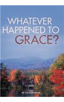 Whatever Happened to Grace?