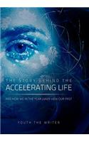 Story Behind the Accelerating Life