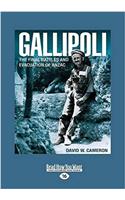 Gallipoli: The Final Battles and Evacuation of Anzac (Large Print 16pt)