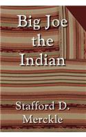 Big Joe the Indian