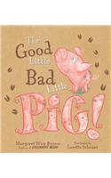 The Good Little Bad Little Pig!