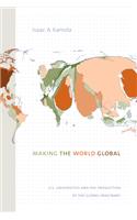 Making the World Global: U.S. Universities and the Production of the Global Imaginary