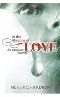 In the Absence of Love