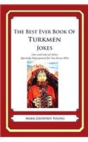 Best Ever Book of Turkmen Jokes: Lots and Lots of Jokes Specially Repurposed for You-Know-Who