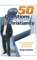 Top 50 Questions Ever Asked About Christianity