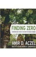 Finding Zero: A Mathematician's Odyssey to Uncover the Origins of Numbers