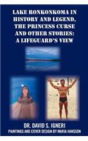 Lake Ronkonkoma in History and Legend, the Princess Curse and Other Stories