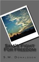 Sam's Fight For Freedom