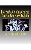 Process Safety Management - General Awareness Training