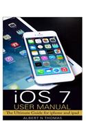 iOS 7 User Manual: The Ultimate Guide for iphone and ipad
