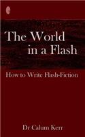 World in a Flash: How to Write Flash-Fiction(English)