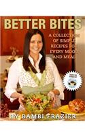 Better Bites: A collection of simple recipes for every mood and meal(English)