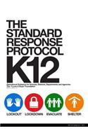 The Standard Response Protocol - K12: Operational Guidance for Schools, Districts, Departments and Agencies(3 The Standard Response Protocol - V2)