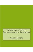 Microsoft Unity Succinctly for Teachers: (English)
