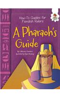 A Pharaoh's Guide