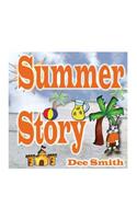 Summer Story: A Rhyming Picture Book about Summer time, Fun in the sun and Celebrating the Summer Season