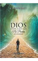 Dios ayuda a los que no pueden ayudarse