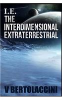 i.e. the Interdimensional Extraterrestrial