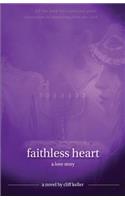 Faithless Heart Large Print Edition: A Love Story(2 Three Prophets)