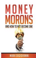 Money Morons: And How to Not Become One(English)
