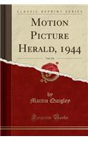 Motion Picture Herald, 1944, Vol. 154 (Classic Reprint)