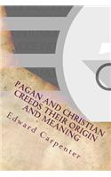 Pagan and Christian Creeds Their Origin and Meaning