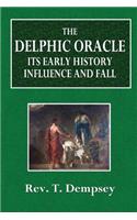 The Delphic Oracle: Its Early History, Influence and Fall