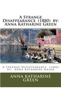 Strange Disappearance (1880) by: Anna Katharine Green