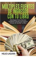 Múltiples Fuentes De Ingresos Con Tu Libro