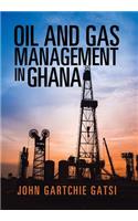 Oil and Gas Management in Ghana